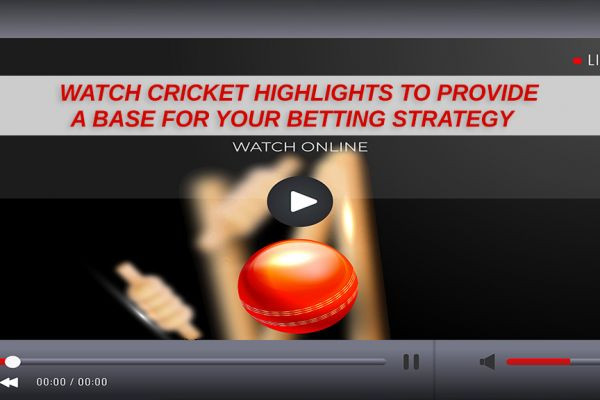 Watch Cricket Highlights To Provide A Base For Your Betting Strategy ...