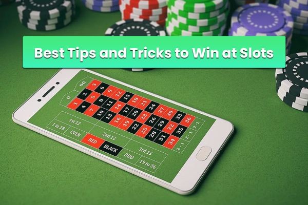 Best Tips and Tricks to Win at Slots