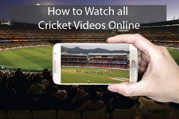 How to Watch all Cricket Videos Online?
