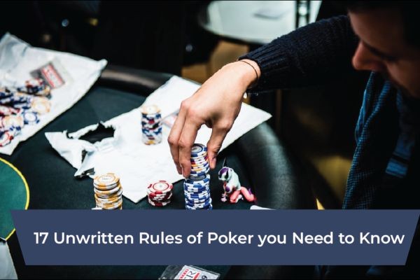 17 Unwritten Rules of Poker you Need to Know