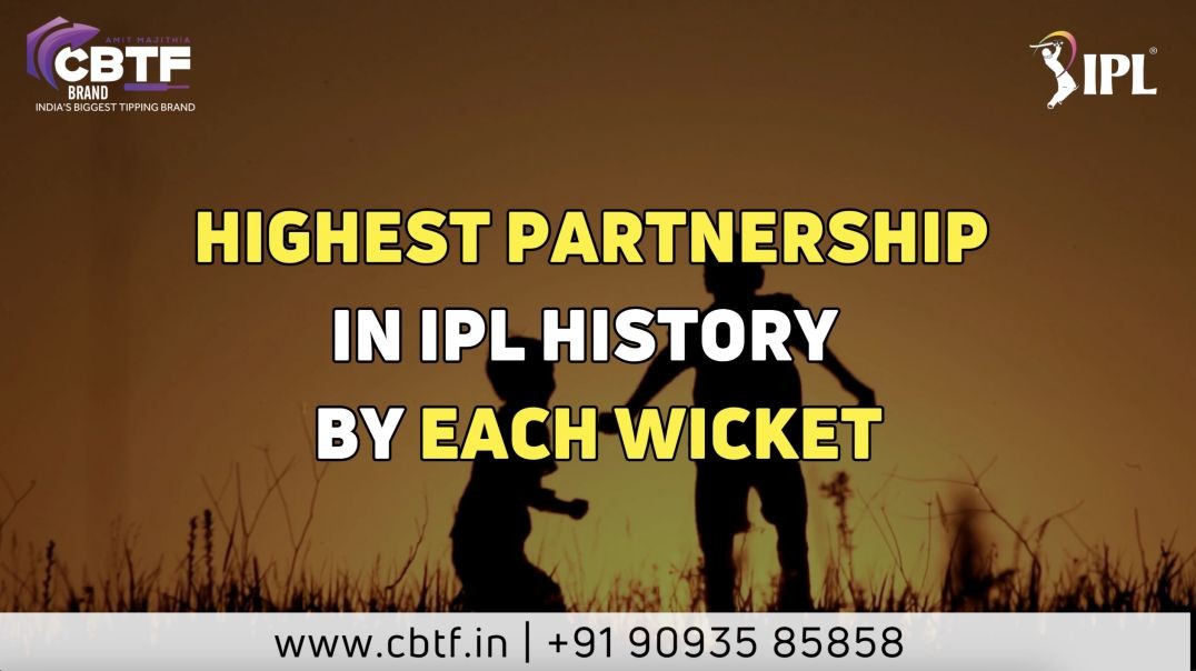 ⁣HIGHEST PARTNERSHIP IN IPL HISTORY BY EACH WICKET